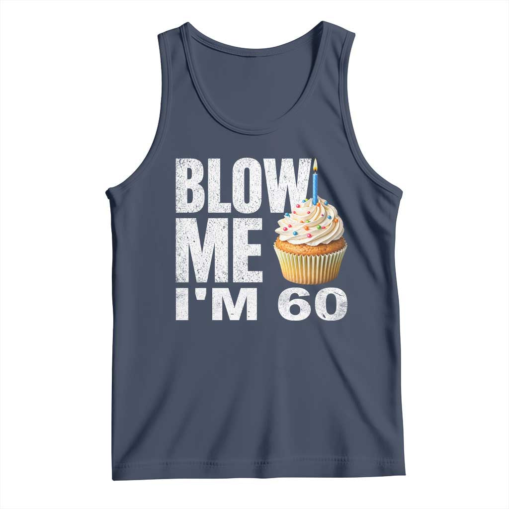 Funny 60th Birthday Tank Top Blow Me Im 60 Year Old Bday Gag Gift Saying