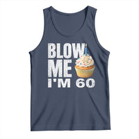 Funny 60th Birthday Tank Top Blow Me Im 60 Year Old Bday Gag Gift Saying