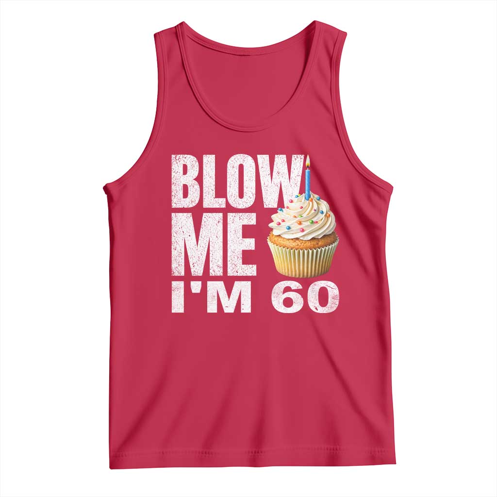 Funny 60th Birthday Tank Top Blow Me Im 60 Year Old Bday Gag Gift Saying