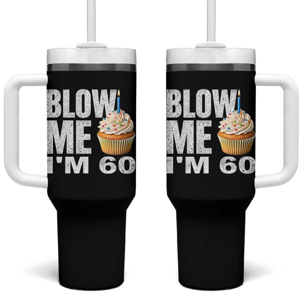 Funny 60th Birthday Tumbler With Handle Blow Me Im 60 Year Old Bday Gag Gift Saying