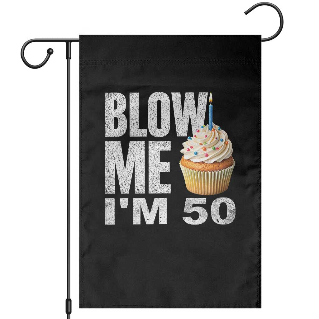Funny 50th Birthday Garden Flag Blow Me Im 50 Year Old Bday Gag Gift Saying