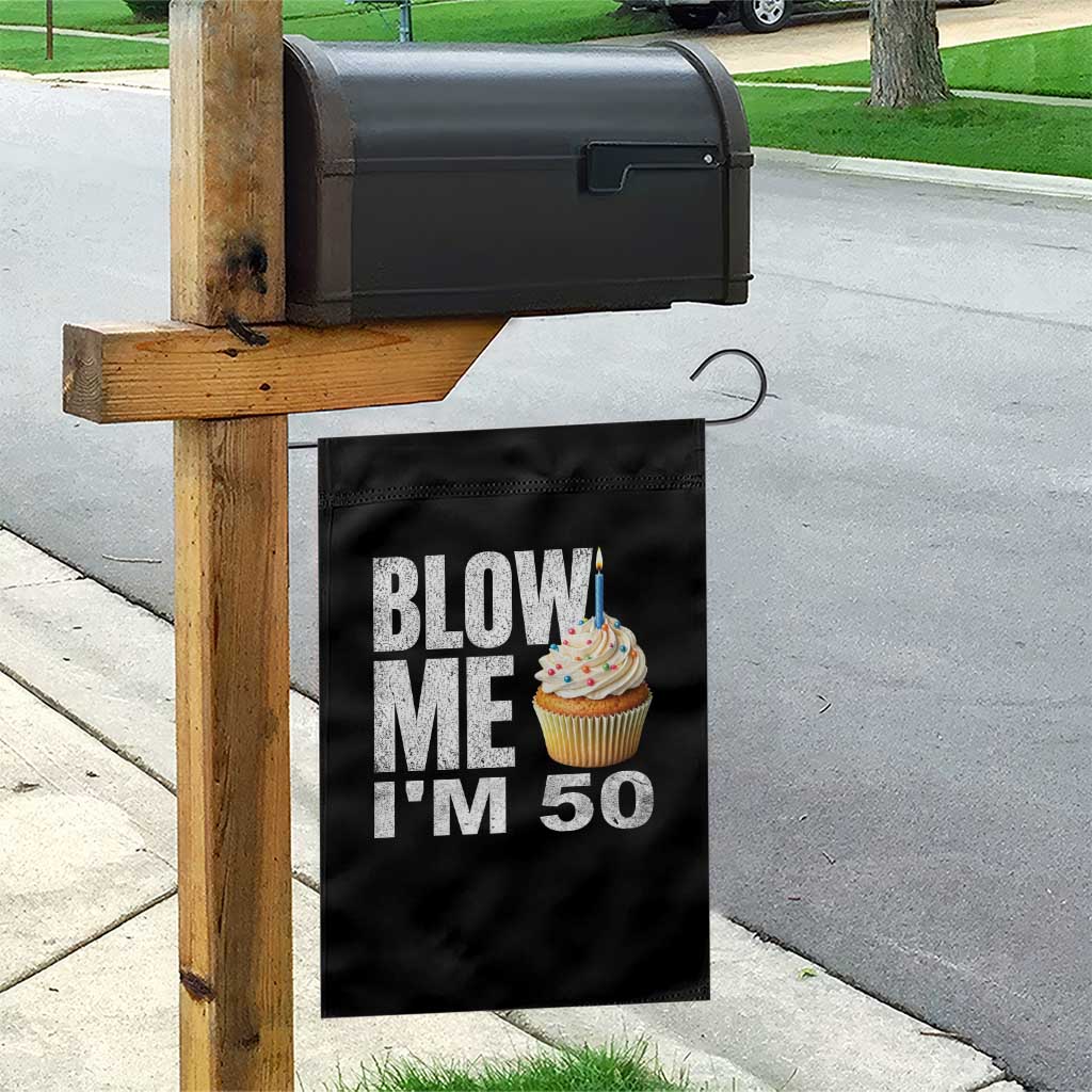 Funny 50th Birthday Garden Flag Blow Me Im 50 Year Old Bday Gag Gift Saying