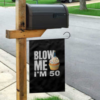 Funny 50th Birthday Garden Flag Blow Me Im 50 Year Old Bday Gag Gift Saying