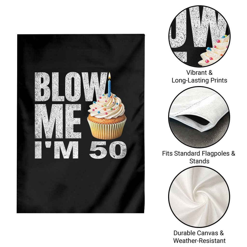 Funny 50th Birthday Garden Flag Blow Me Im 50 Year Old Bday Gag Gift Saying