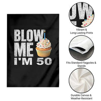 Funny 50th Birthday Garden Flag Blow Me Im 50 Year Old Bday Gag Gift Saying