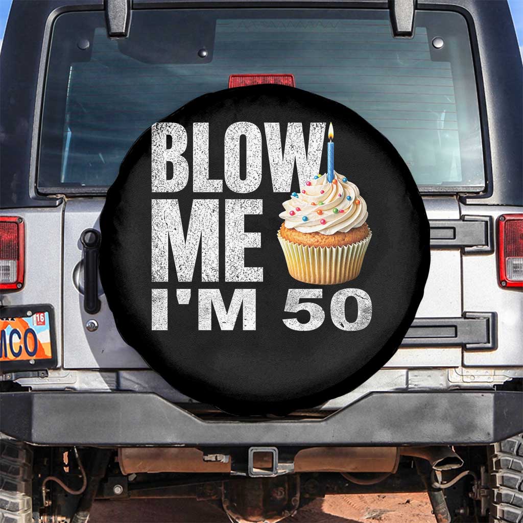 Funny 50th Birthday Spare Tire Cover Blow Me Im 50 Year Old Bday Gag Gift Saying