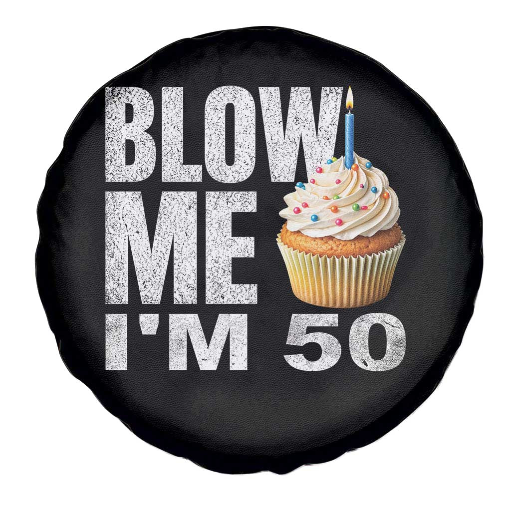 Funny 50th Birthday Spare Tire Cover Blow Me Im 50 Year Old Bday Gag Gift Saying