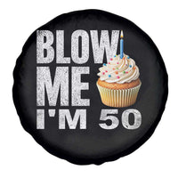 Funny 50th Birthday Spare Tire Cover Blow Me Im 50 Year Old Bday Gag Gift Saying
