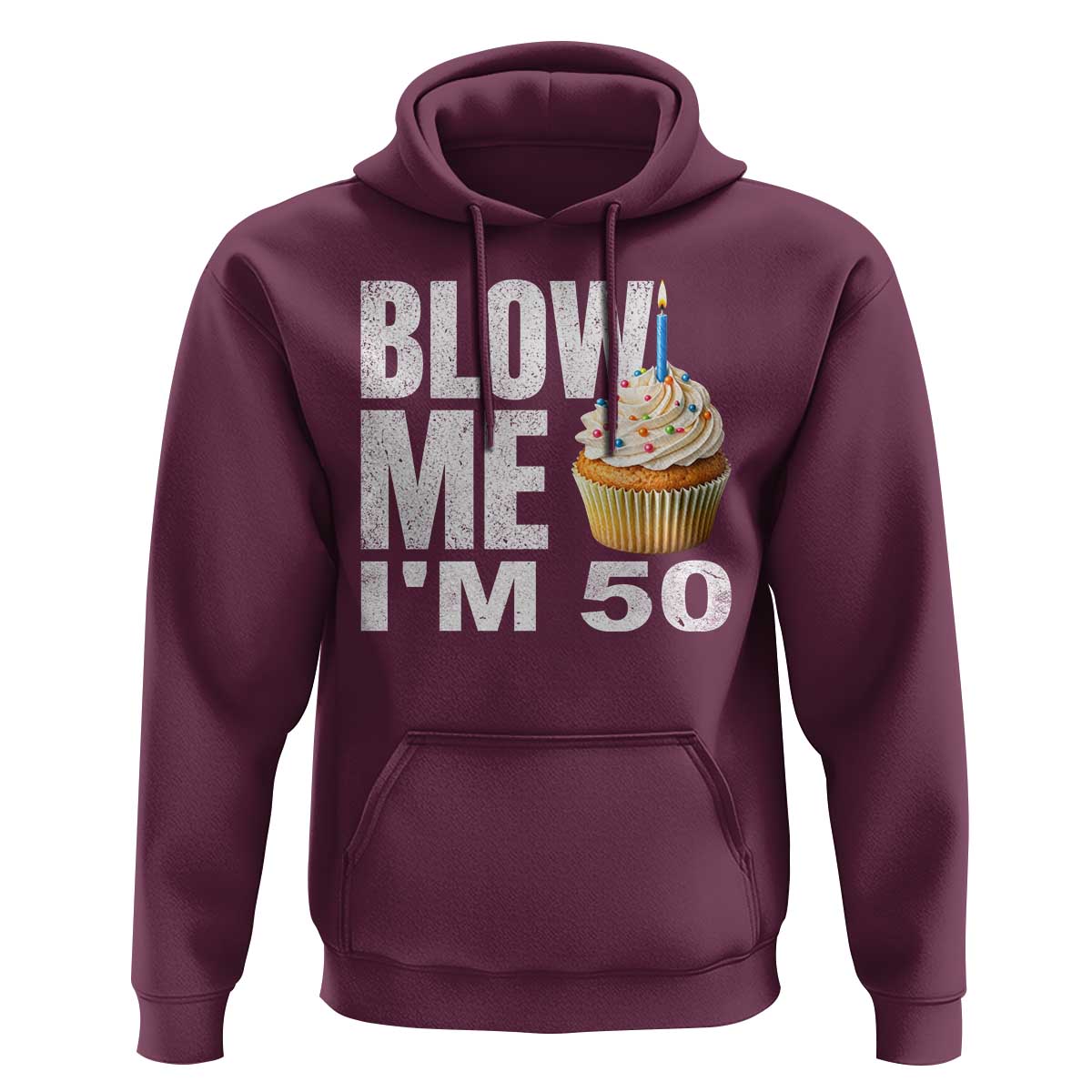Funny 50th Birthday Hoodie Blow Me Im 50 Year Old Bday Gag Gift Saying
