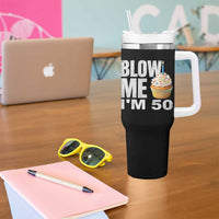 Funny 50th Birthday Tumbler With Handle Blow Me Im 50 Year Old Bday Gag Gift Saying