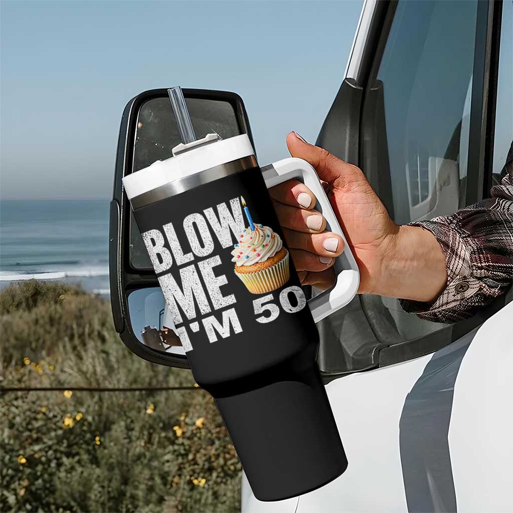 Funny 50th Birthday Tumbler With Handle Blow Me Im 50 Year Old Bday Gag Gift Saying