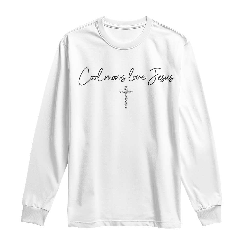 Cool Moms Love Jesus Long Sleeve Shirt Christian Mom Floral Mama Mothers Day