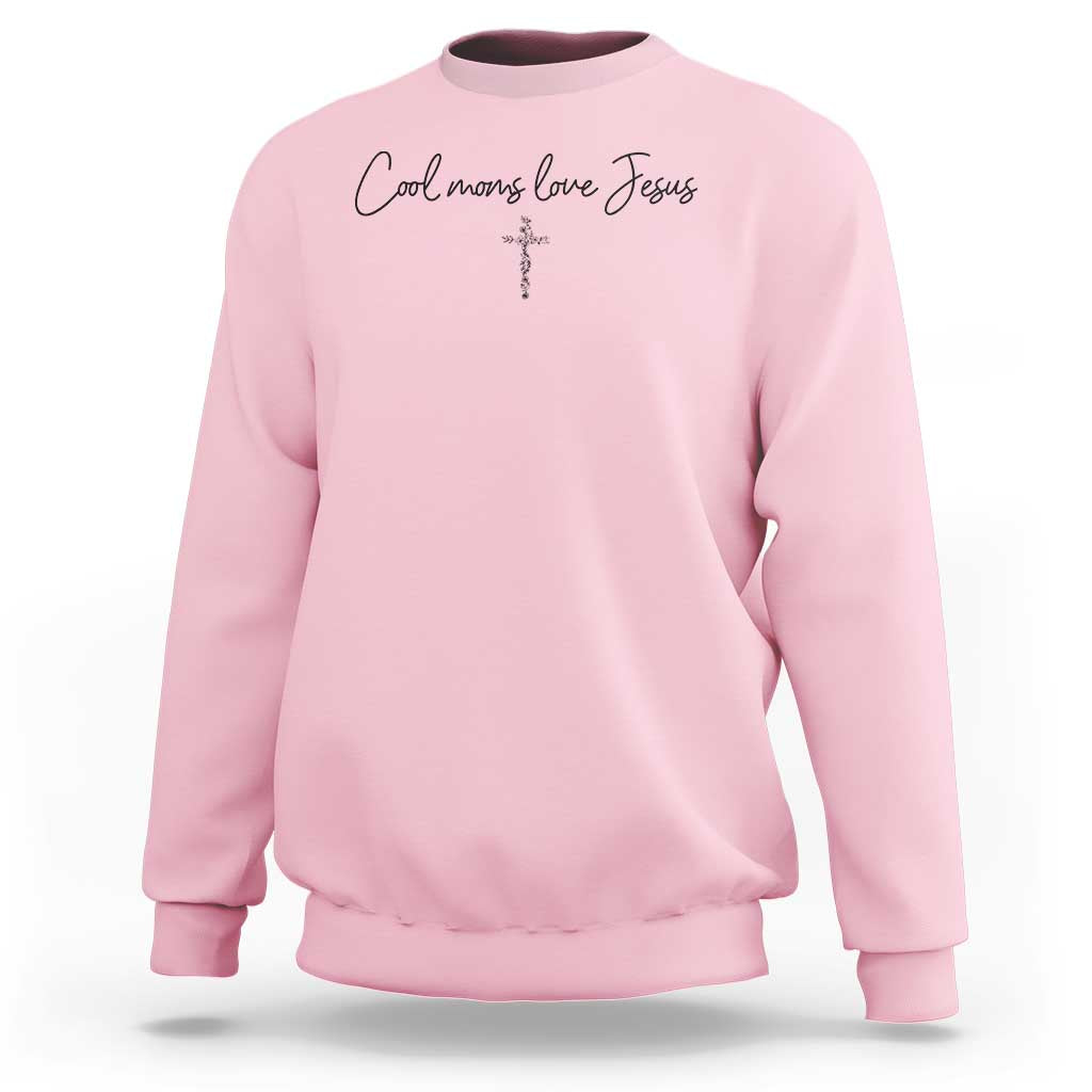 Cool Moms Love Jesus Sweatshirt Christian Mom Floral Mama Mothers Day