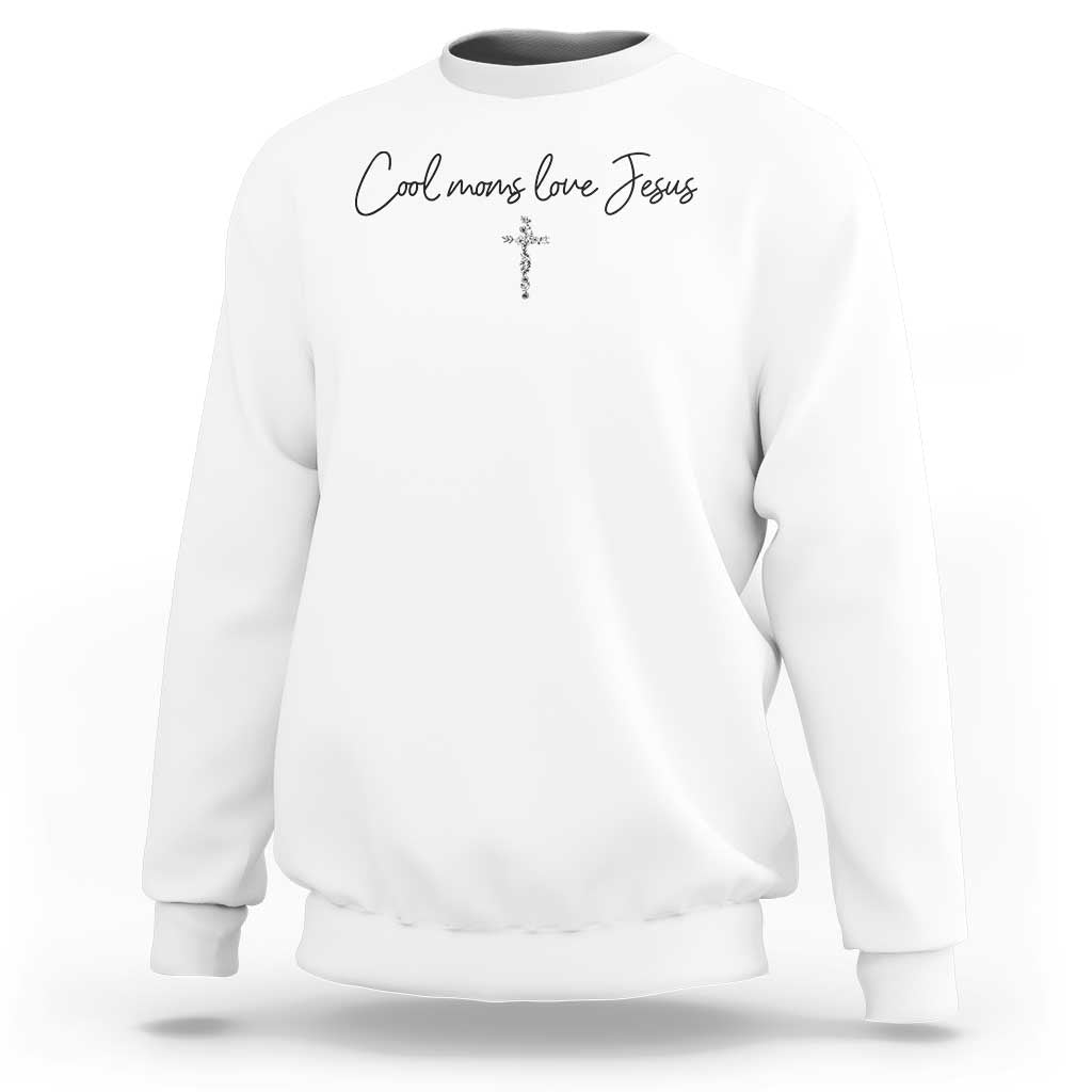 Cool Moms Love Jesus Sweatshirt Christian Mom Floral Mama Mothers Day