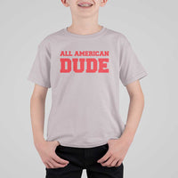 4th of July All American Dude T Shirt For Kid - Wonder Print Shop