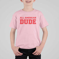 4th of July All American Dude T Shirt For Kid - Wonder Print Shop