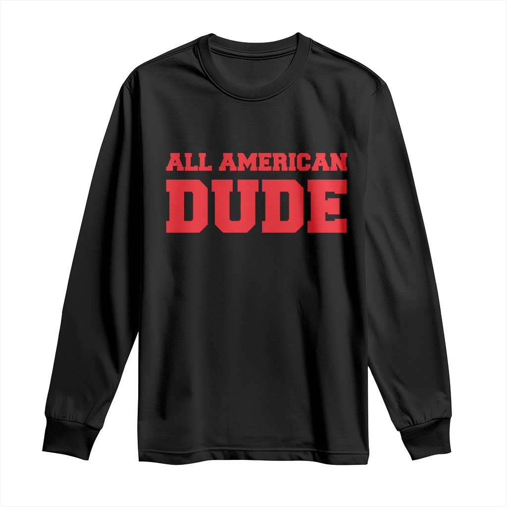 4th of July All American Dude Long Sleeve Shirt - Wonder Print Shop