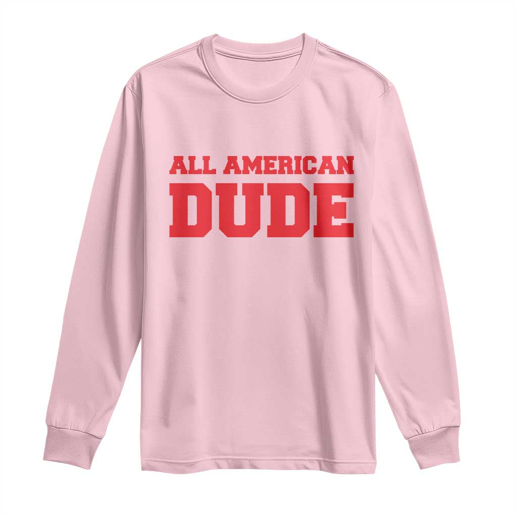 4th of July All American Dude Long Sleeve Shirt - Wonder Print Shop