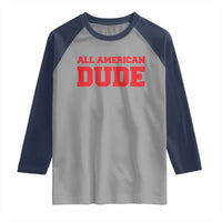 4th of July All American Dude Raglan Shirt - Wonder Print Shop