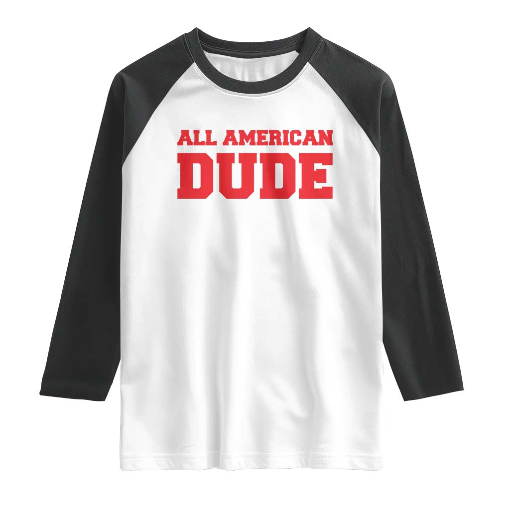 4th of July All American Dude Raglan Shirt - Wonder Print Shop