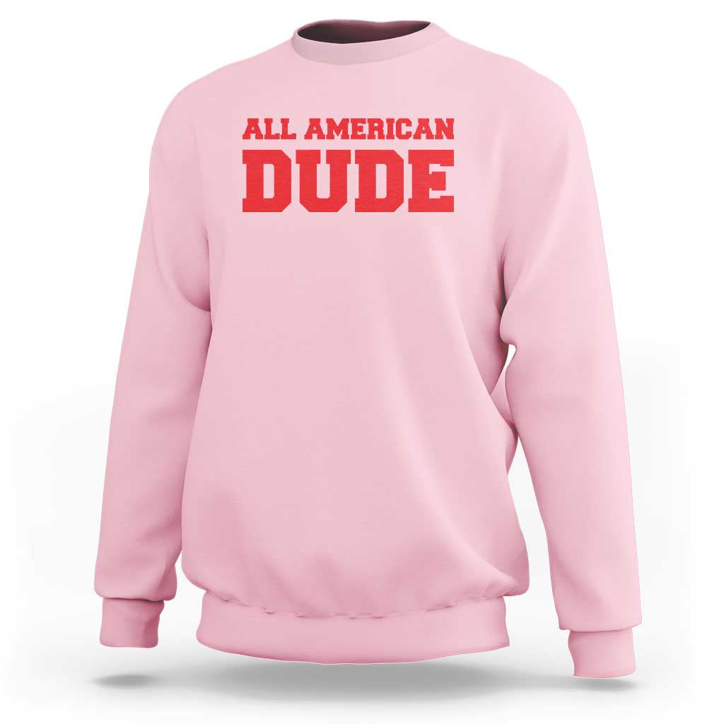 4th of July All American Dude Sweatshirt - Wonder Print Shop