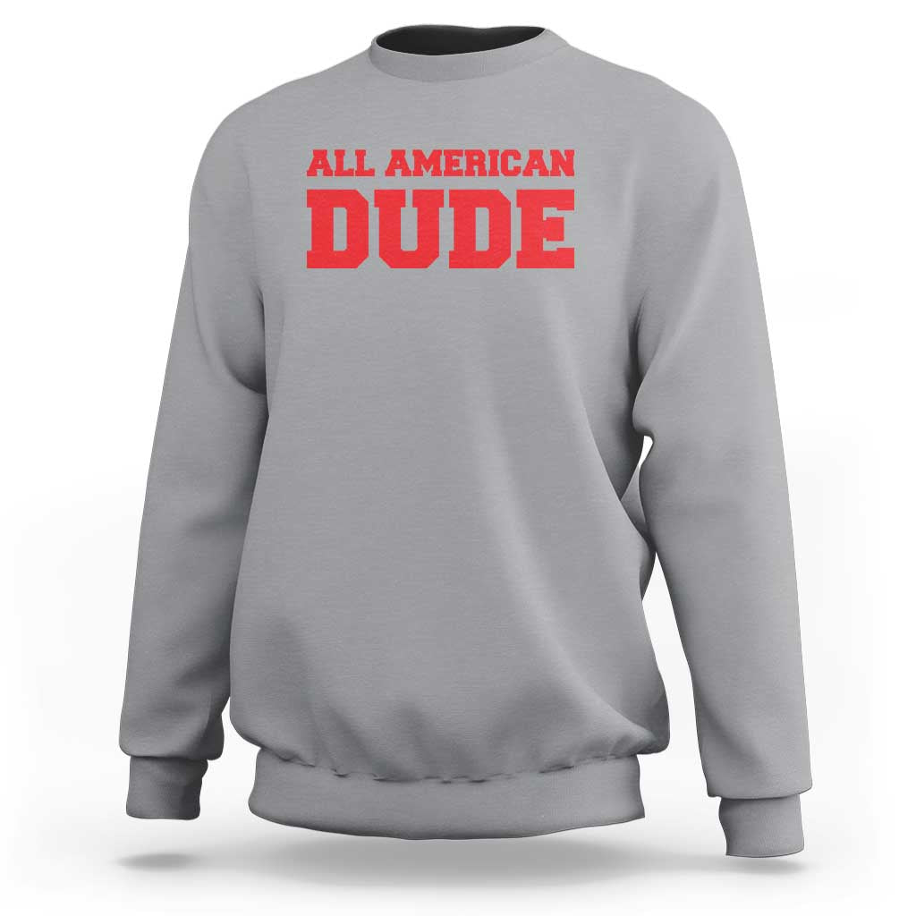 4th of July All American Dude Sweatshirt - Wonder Print Shop