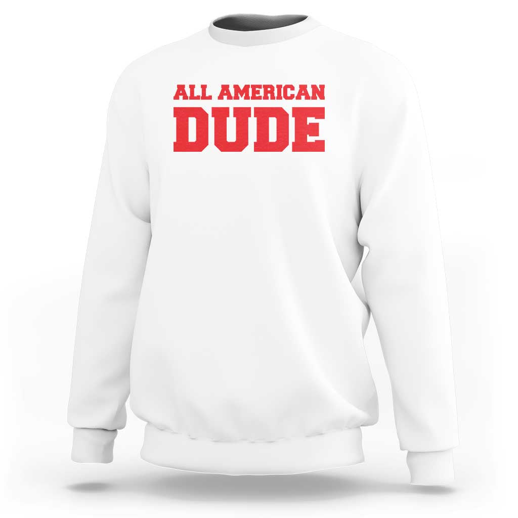 4th of July All American Dude Sweatshirt - Wonder Print Shop