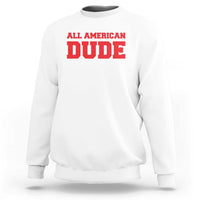 4th of July All American Dude Sweatshirt - Wonder Print Shop
