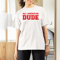 4th of July All American Dude T Shirt For Women - Wonder Print Shop