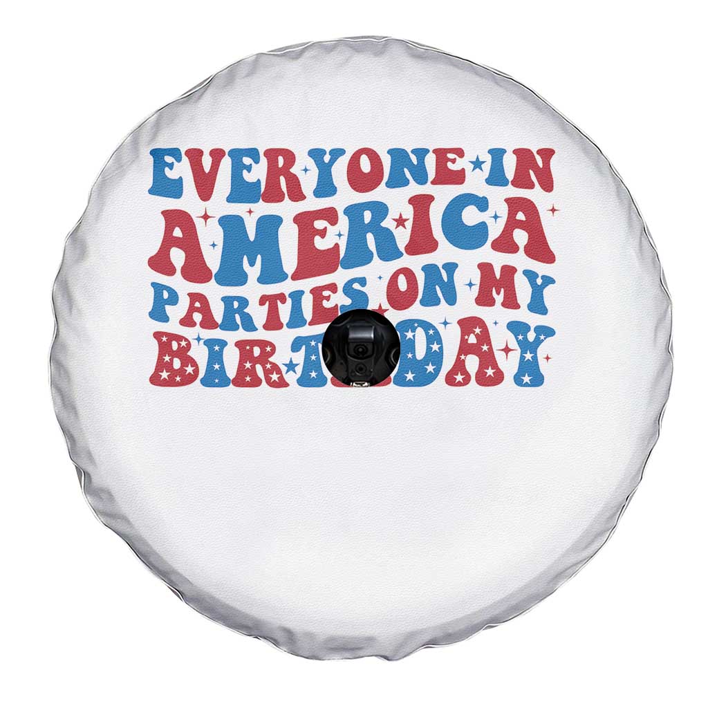 Everyone In America Parties On My Birthday Spare Tire Cover 4th Of July Birthday Party - Wonder Print Shop