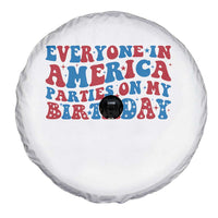 Everyone In America Parties On My Birthday Spare Tire Cover 4th Of July Birthday Party - Wonder Print Shop