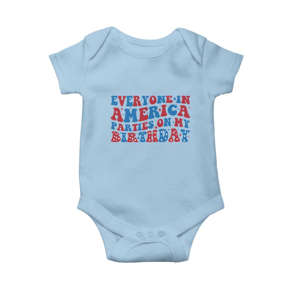 Everyone In America Parties On My Birthday Baby Onesie 4th Of July Birthday Party - Wonder Print Shop
