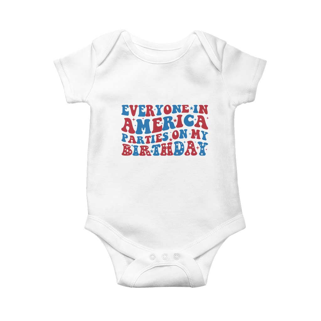 Everyone In America Parties On My Birthday Baby Onesie 4th Of July Birthday Party - Wonder Print Shop