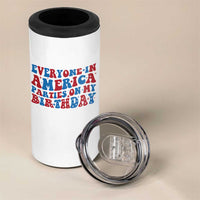 Everyone In America Parties On My Birthday 4 in 1 Can Cooler Tumbler 4th Of July Birthday Party - Wonder Print Shop