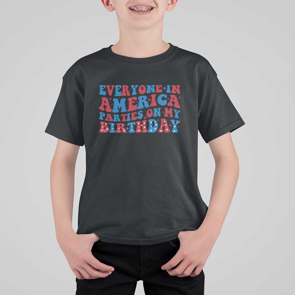 Everyone In America Parties On My Birthday T Shirt For Kid 4th Of July Birthday Party - Wonder Print Shop