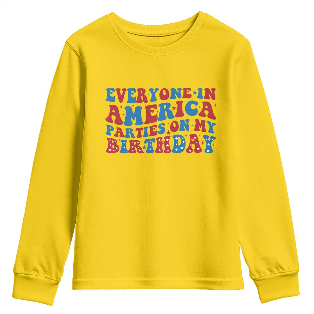Everyone In America Parties On My Birthday Youth Sweatshirt 4th Of July Birthday Party - Wonder Print Shop