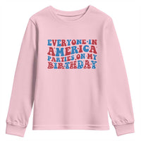 Everyone In America Parties On My Birthday Youth Sweatshirt 4th Of July Birthday Party - Wonder Print Shop