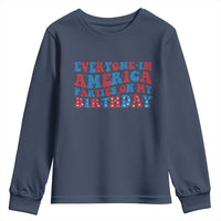 Everyone In America Parties On My Birthday Youth Sweatshirt 4th Of July Birthday Party - Wonder Print Shop