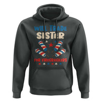 Trade Sister For Firecrackers Hoodie Funny Boys 4th Of July Kids Patriotic - Wonder Print Shop