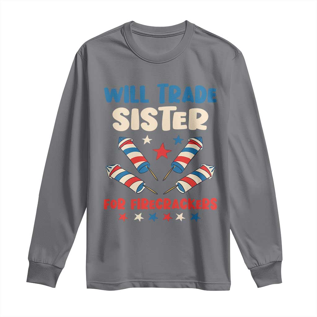 Trade Sister For Firecrackers Long Sleeve Shirt Funny Boys 4th Of July Kids Patriotic - Wonder Print Shop