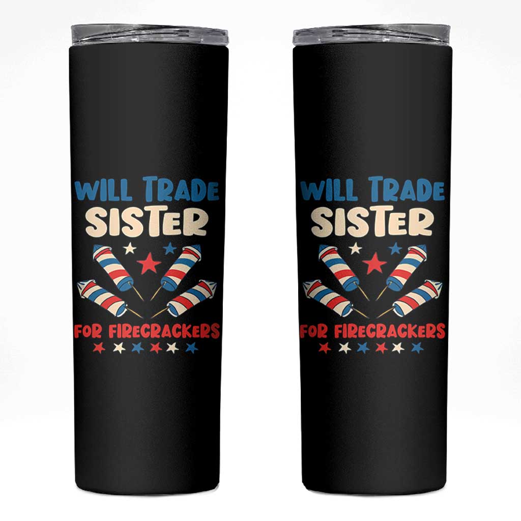 Trade Sister For Firecrackers Skinny Tumbler Funny Boys 4th Of July Kids Patriotic - Wonder Print Shop