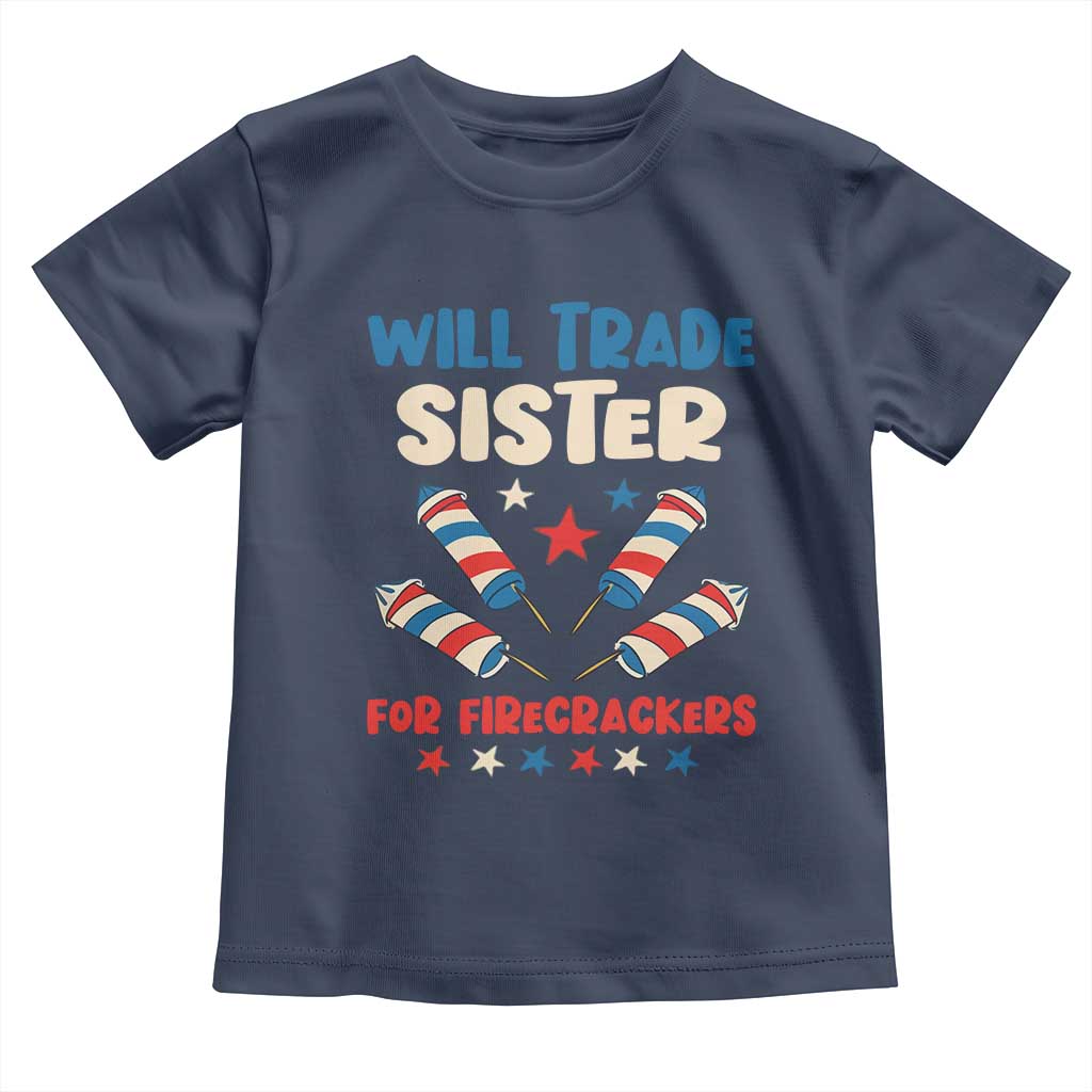 Trade Sister For Firecrackers Toddler T Shirt Funny Boys 4th Of July Kids Patriotic - Wonder Print Shop