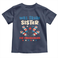 Trade Sister For Firecrackers Toddler T Shirt Funny Boys 4th Of July Kids Patriotic - Wonder Print Shop