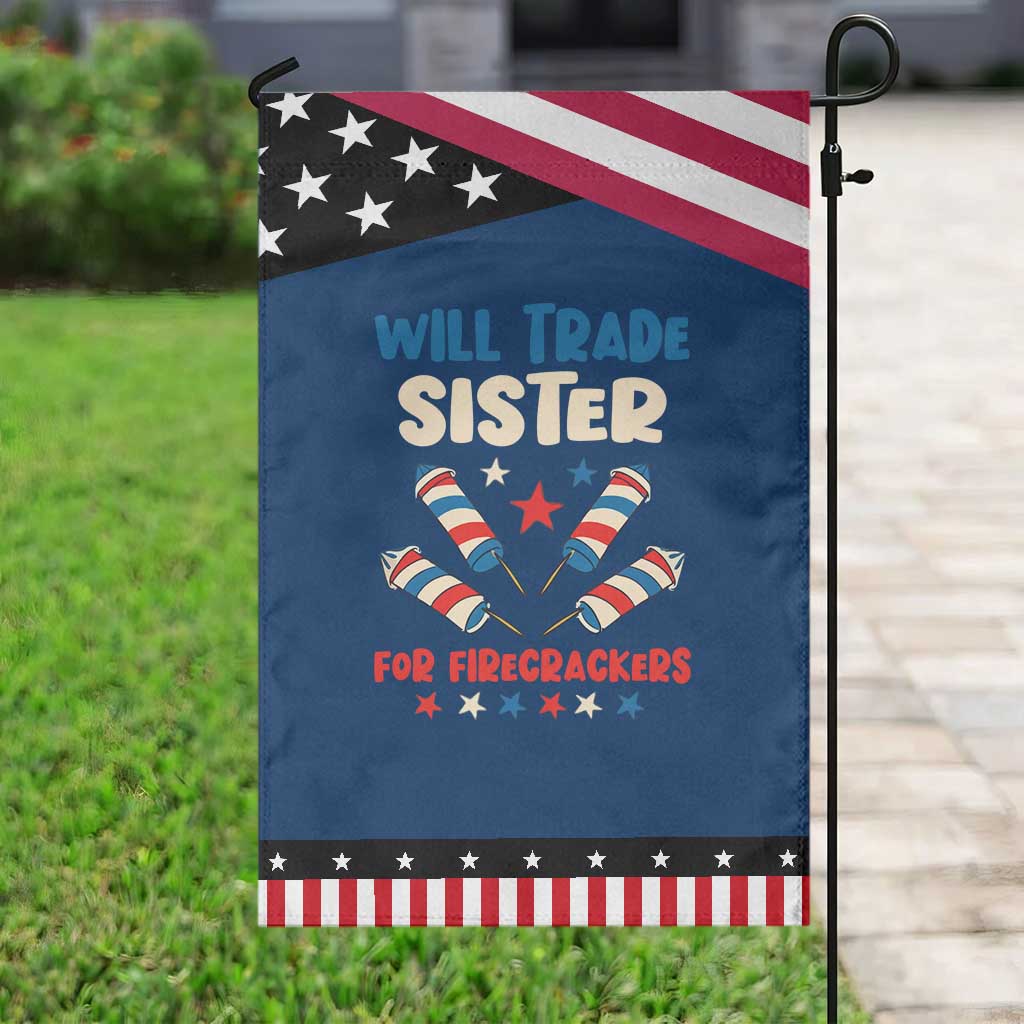 Trade Sister For Firecrackers Garden Flag Funny Boys 4th Of July Kids Patriotic