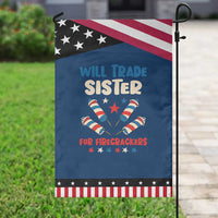 Trade Sister For Firecrackers Garden Flag Funny Boys 4th Of July Kids Patriotic