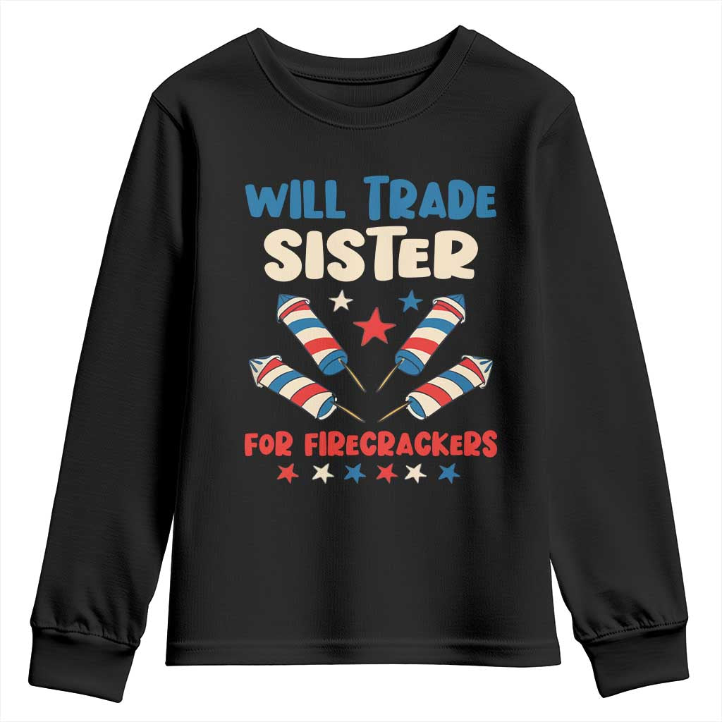 Trade Sister For Firecrackers Youth Sweatshirt Funny Boys 4th Of July Kids Patriotic - Wonder Print Shop