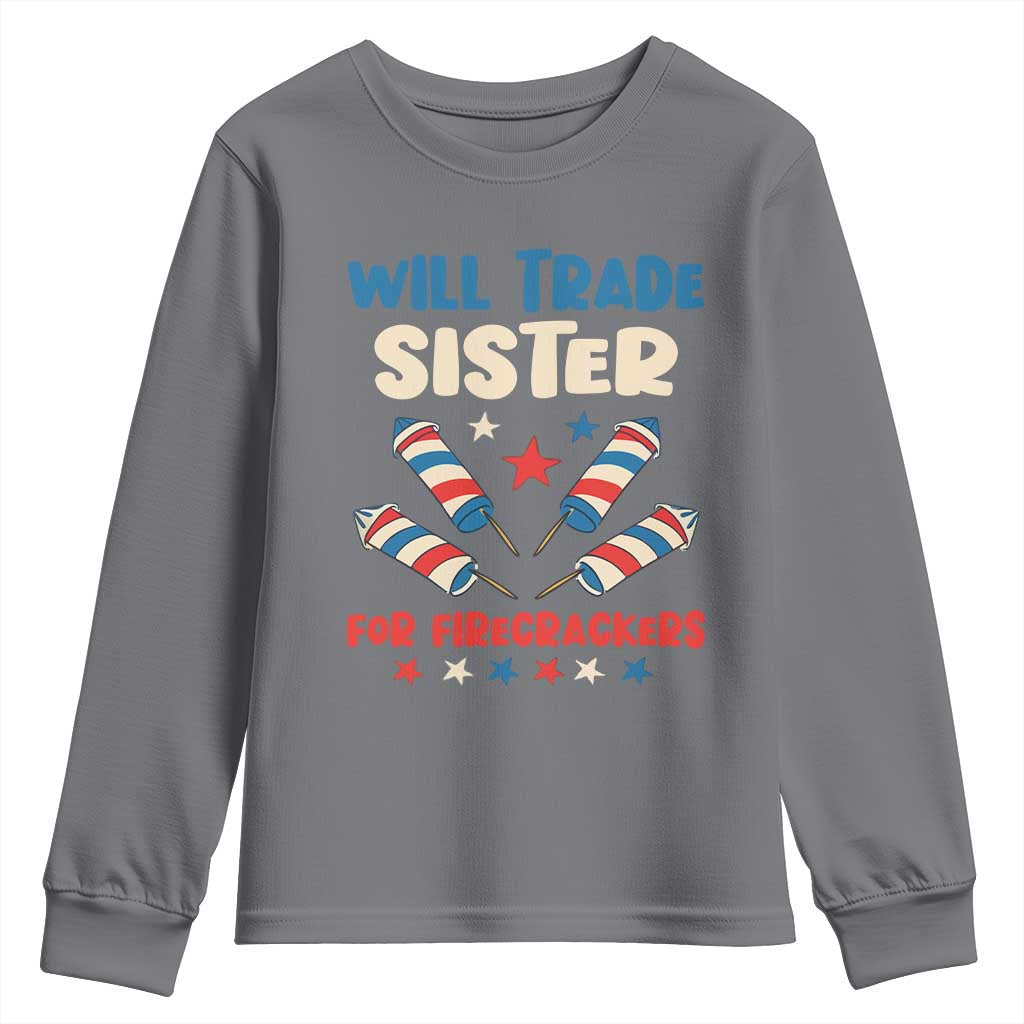 Trade Sister For Firecrackers Youth Sweatshirt Funny Boys 4th Of July Kids Patriotic - Wonder Print Shop