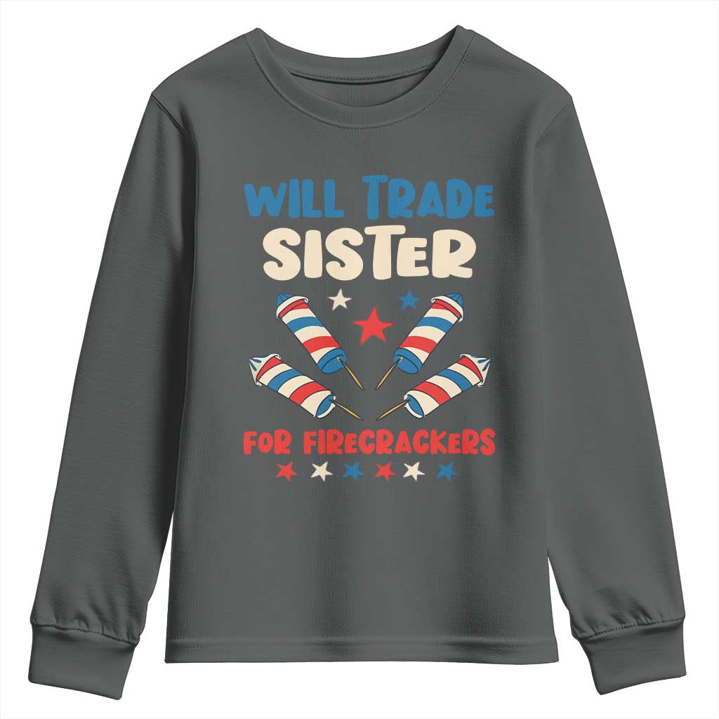 Trade Sister For Firecrackers Youth Sweatshirt Funny Boys 4th Of July Kids Patriotic - Wonder Print Shop