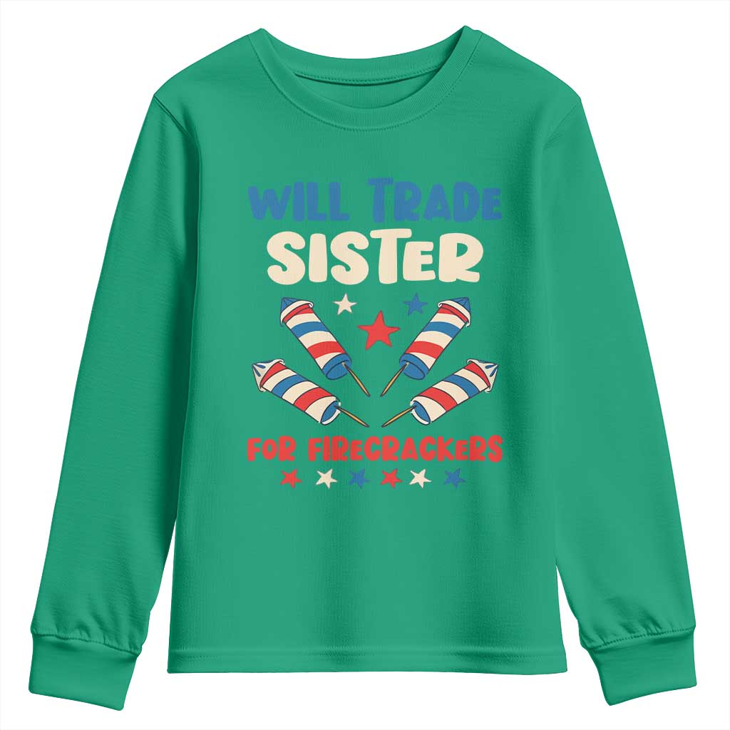 Trade Sister For Firecrackers Youth Sweatshirt Funny Boys 4th Of July Kids Patriotic - Wonder Print Shop