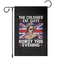 Funny 4th of July Garden Flag The Colonies Are Quite Rowdy This Evening British Queen - Wonder Print Shop